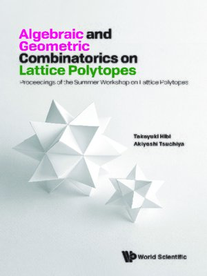 cover image of Algebraic and Geometric Combinatorics On Lattice Polytopes--Proceedings of the Summer Workshop On Lattice Polytopes